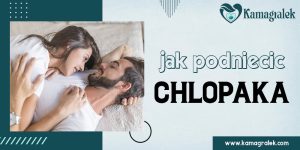 jak podniecic chlopaka